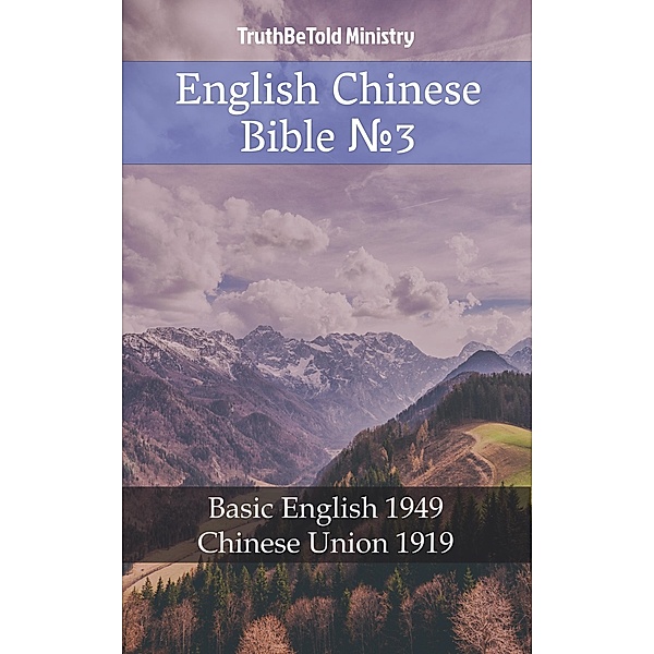 English Chinese Bible ¿3 / Parallel Bible Halseth Bd.496, Truthbetold Ministry
