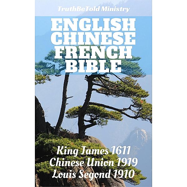 English Chinese French Bible / Parallel Bible Halseth Bd.26, Truthbetold Ministry, Joern Andre Halseth, King James, Calvin Mateer, Louis Segond