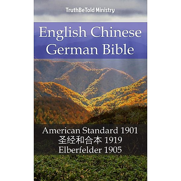 English Chinese German Bible / Parallel Bible Halseth English Bd.169, Truthbetold Ministry