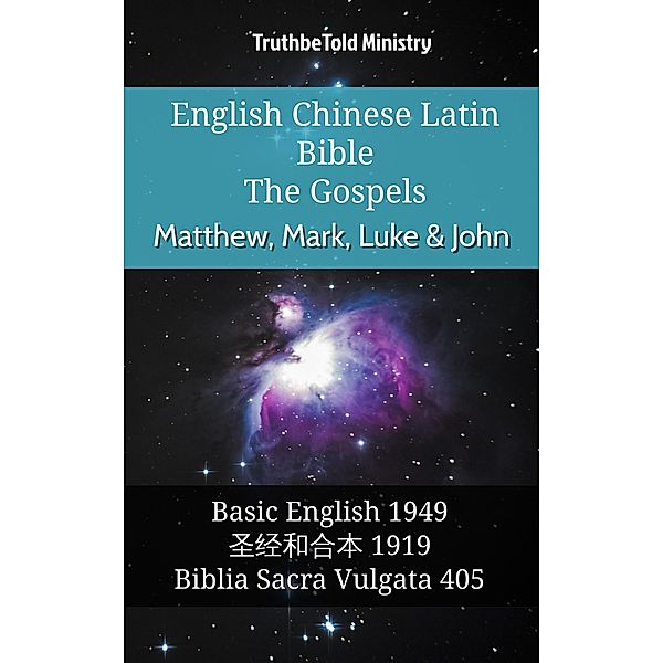 English Chinese Latin Bible - The Gospels - Matthew, Mark, Luke & John / Parallel Bible Halseth English Bd.973, Truthbetold Ministry