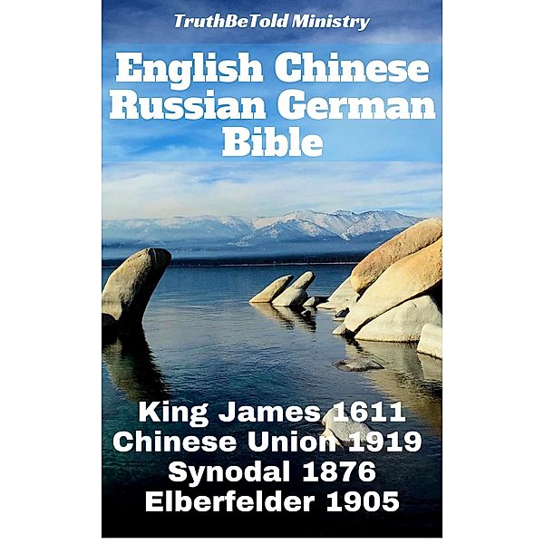 English Chinese Russian German Bible / Parallel Bible Halseth Bd.89, Truthbetold Ministry, Joern Andre Halseth, King James, Calvin Mateer, John Nelson Darby, Julius von Poseck, Carl Brockhaus, Cornelis Hermanus Voorhoeve