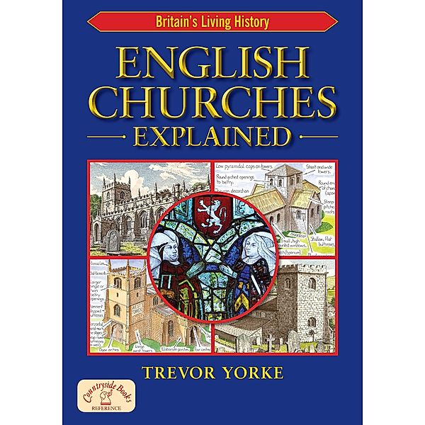 English Churches Explained / Countryside Books, Trevor Yorke