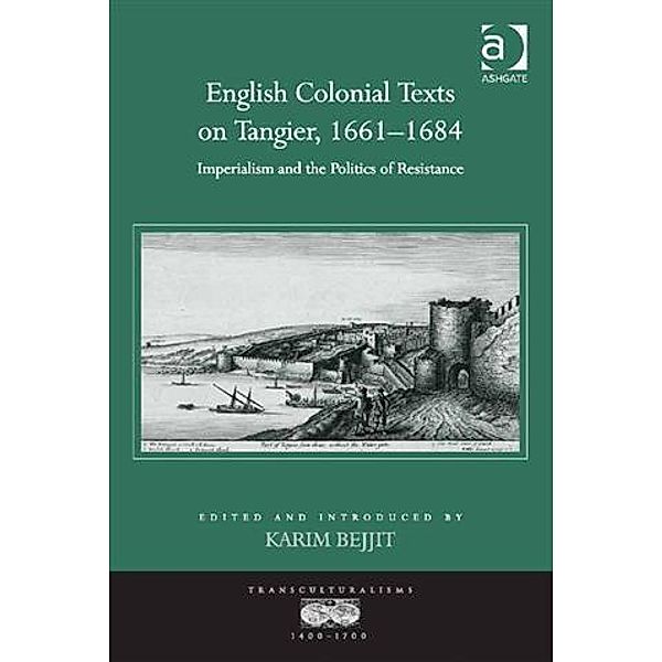 English Colonial Texts on Tangier, 1661-1684, Professor Karim Bejjit