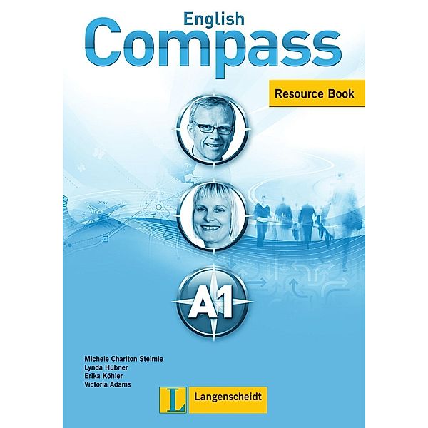 English Compass: Niveau.A1 Resource Book, Erika Köhler, Lynda Hübner, Michele Charlton Steimle, Victoria Adams