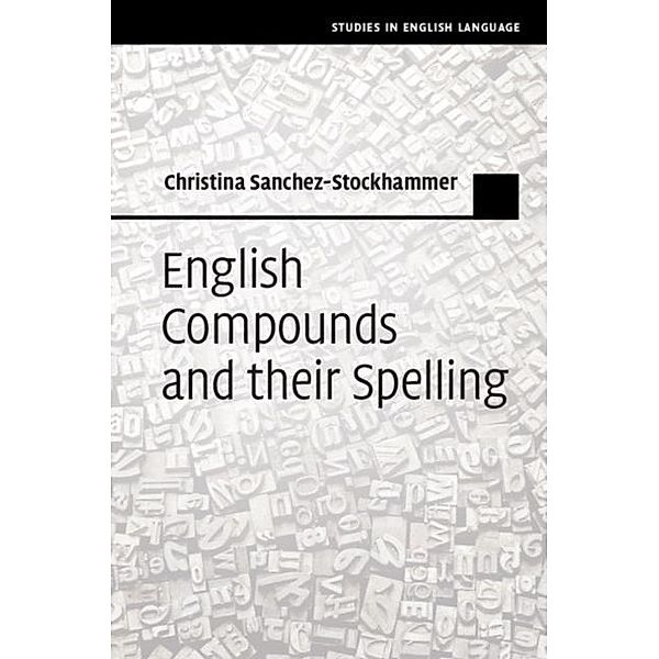 English Compounds and their Spelling, Christina Sanchez-Stockhammer