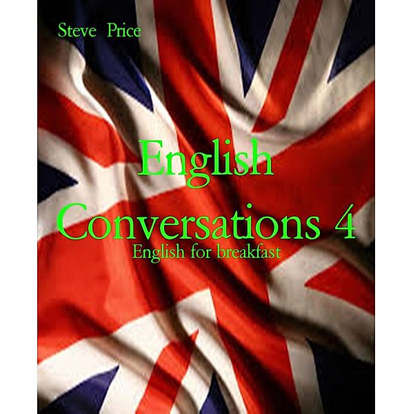 English Conversations 4, Steve Price