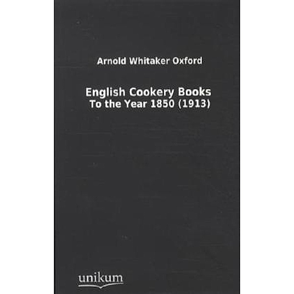 English Cookery Books, Arnold W. Oxford
