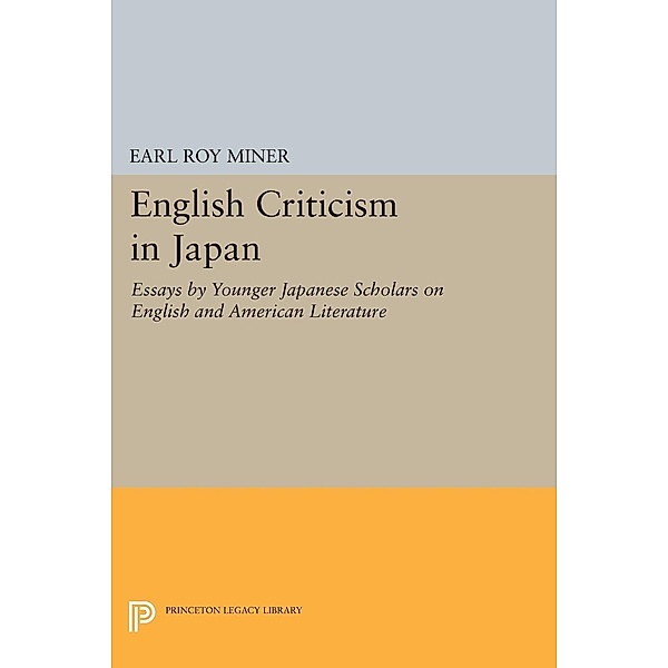 English Criticism in Japan / Princeton Legacy Library Bd.1377, Earl Miner