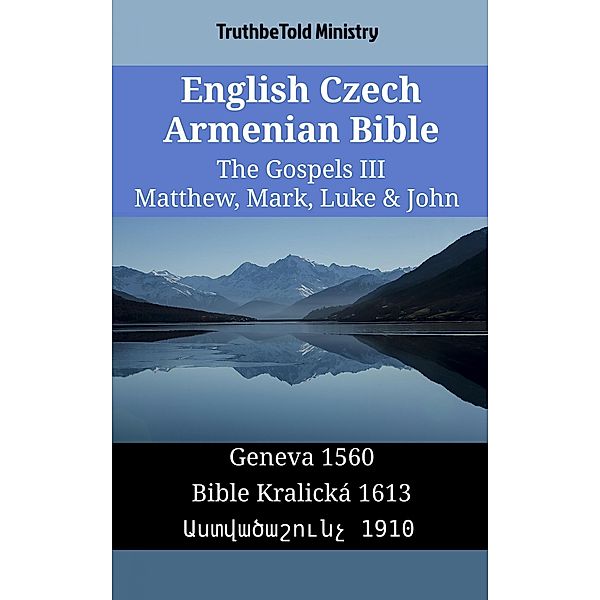 English Czech Armenian Bible - The Gospels III - Matthew, Mark, Luke & John / Parallel Bible Halseth English Bd.1390, Truthbetold Ministry