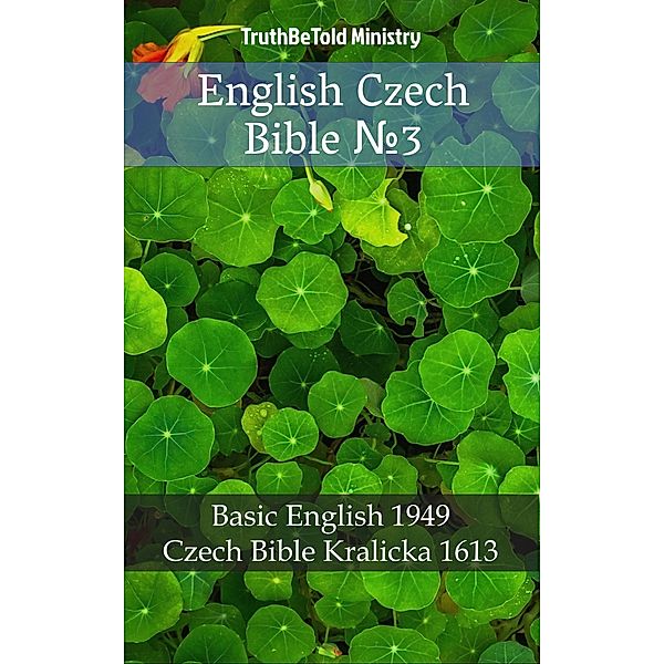 English Czech Bible ¿3 / Parallel Bible Halseth Bd.497, Truthbetold Ministry
