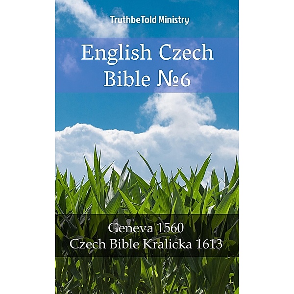 English Czech Bible ¿6 / Parallel Bible Halseth Bd.1579, Truthbetold Ministry