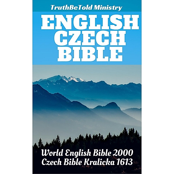 English Czech Bible / Parallel Bible Halseth Bd.115, Truthbetold Ministry, Joern Andre Halseth, Rainbow Missions, Unity Of The Brethren, Jan Blahoslav