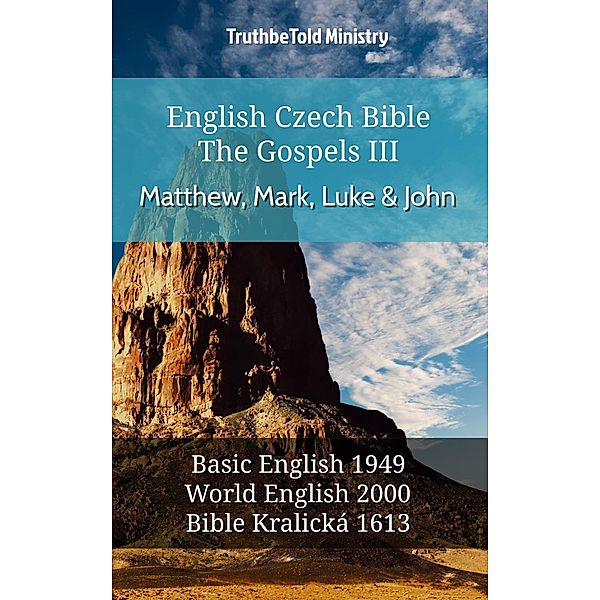 English Czech Bible - The Gospels III - Matthew, Mark, Luke and John / Parallel Bible Halseth English Bd.590, Truthbetold Ministry