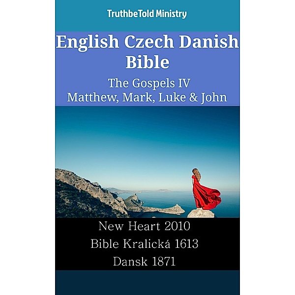 English Czech Danish Bible - The Gospels IV - Matthew, Mark, Luke & John / Parallel Bible Halseth English Bd.2406, Truthbetold Ministry