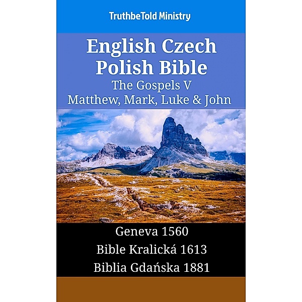 English Czech Polish Bible - The Gospels V - Matthew, Mark, Luke & John / Parallel Bible Halseth English Bd.1392, Truthbetold Ministry