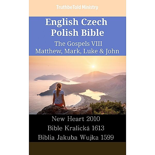 English Czech Polish Bible - The Gospels VIII - Matthew, Mark, Luke & John / Parallel Bible Halseth English Bd.2404, Truthbetold Ministry