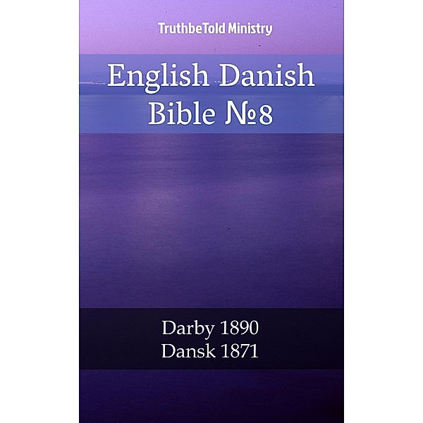 English Danish Bible ¿8 / Parallel Bible Halseth Bd.1530, Truthbetold Ministry