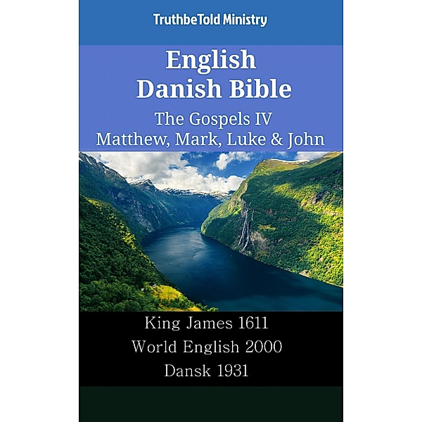 English Danish Bible - The Gospels IV - Matthew, Mark, Luke & John / Parallel Bible Halseth English Bd.2336, Truthbetold Ministry