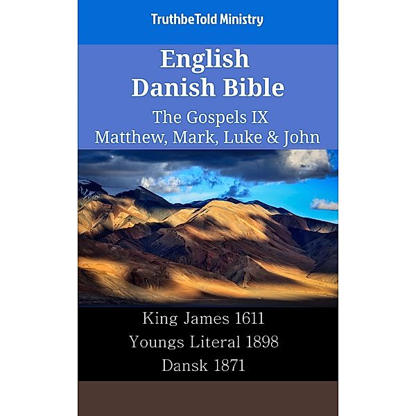 English Danish Bible - The Gospels IX - Matthew, Mark, Luke & John / Parallel Bible Halseth English Bd.2365, Truthbetold Ministry