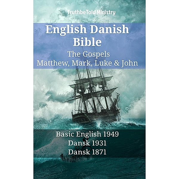 English Danish Bible - The Gospels - Matthew, Mark, Luke & John / Parallel Bible Halseth English Bd.1278, Truthbetold Ministry