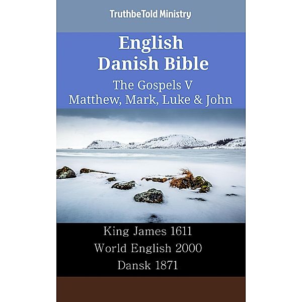 English Danish Bible - The Gospels V - Matthew, Mark, Luke & John / Parallel Bible Halseth English Bd.2335, Truthbetold Ministry