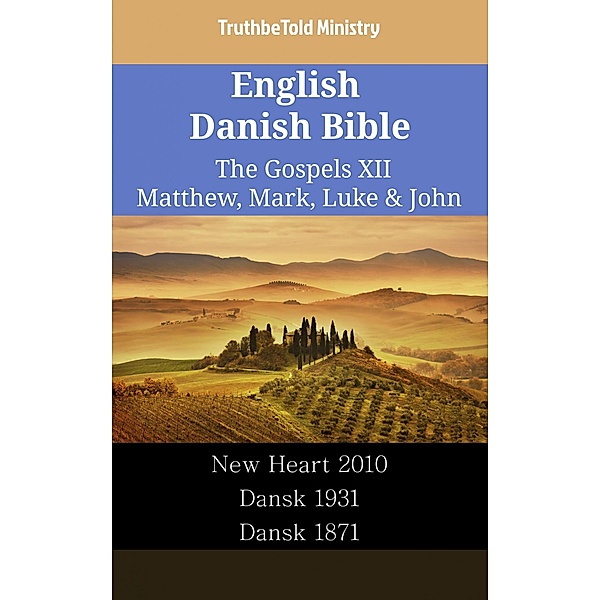 English Danish Bible - The Gospels XII - Matthew, Mark, Luke & John / Parallel Bible Halseth English Bd.2412, Truthbetold Ministry