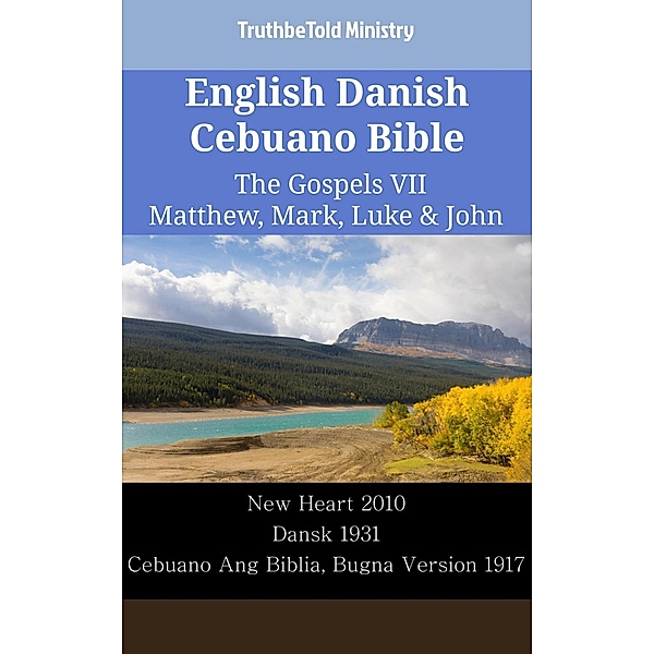 English Danish Cebuano Bible - The Gospels VII - Matthew, Mark, Luke & John / Parallel Bible Halseth English Bd.2410, Truthbetold Ministry