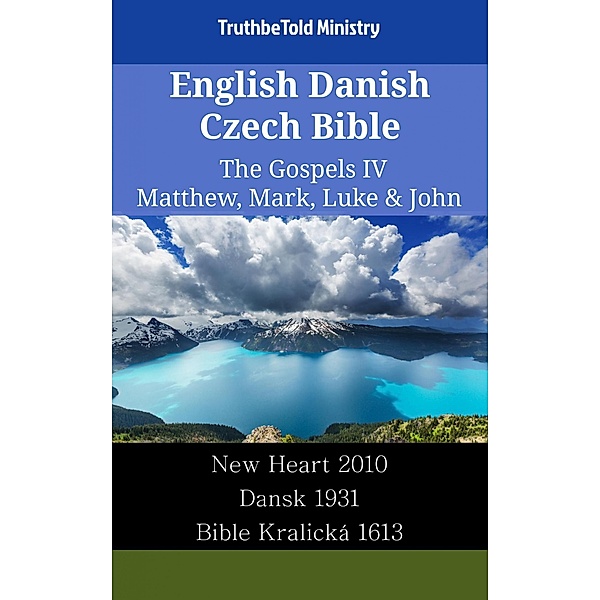 English Danish Czech Bible - The Gospels IV - Matthew, Mark, Luke & John / Parallel Bible Halseth English Bd.2411, Truthbetold Ministry