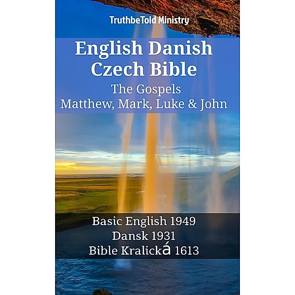 English Danish Czech Bible - The Gospels - Matthew, Mark, Luke & John / Parallel Bible Halseth English Bd.1307, Truthbetold Ministry
