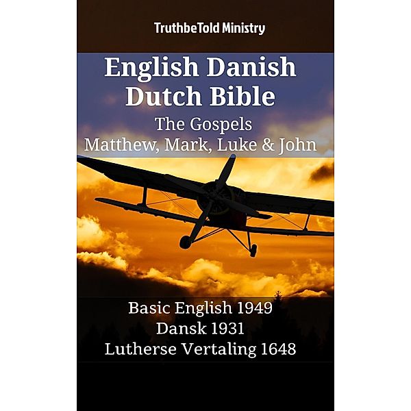 English Danish Dutch Bible - The Gospels - Matthew, Mark, Luke & John / Parallel Bible Halseth English Bd.1412, Truthbetold Ministry