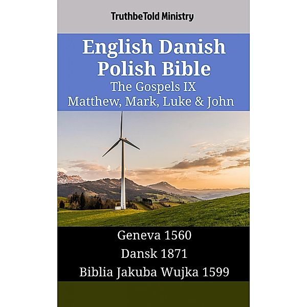 English Danish Polish Bible - The Gospels IX - Matthew, Mark, Luke & John / Parallel Bible Halseth English Bd.1438, Truthbetold Ministry