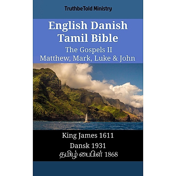 English Danish Tamil Bible - The Gospels II - Matthew, Mark, Luke & John / Parallel Bible Halseth English Bd.1674, Truthbetold Ministry