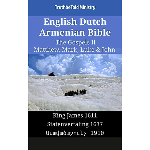 English Dutch Armenian Bible - The Gospels II - Matthew, Mark, Luke & John / Parallel Bible Halseth English Bd.1676, Truthbetold Ministry