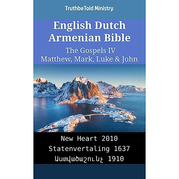 English Dutch Armenian Bible - The Gospels IV - Matthew, Mark, Luke & John / Parallel Bible Halseth English Bd.2420, Truthbetold Ministry
