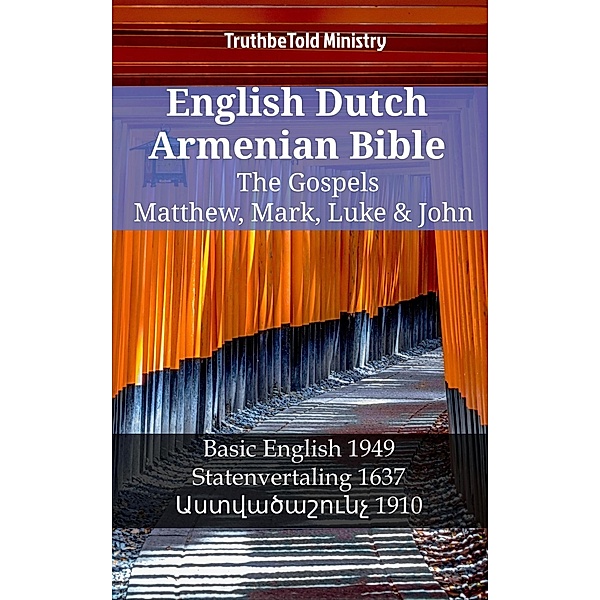 English Dutch Armenian Bible - The Gospels - Matthew, Mark, Luke & John / Parallel Bible Halseth English Bd.1234, Truthbetold Ministry