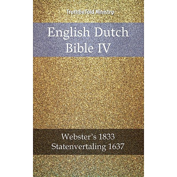 English Dutch Bible IV / Parallel Bible Halseth Bd.1939, Truthbetold Ministry