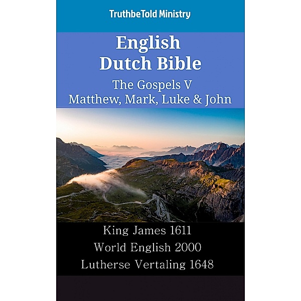 English Dutch Bible - The Gospels V - Matthew, Mark, Luke & John / Parallel Bible Halseth English Bd.2344, Truthbetold Ministry