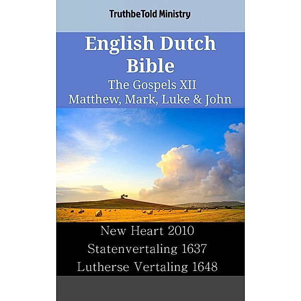 English Dutch Bible - The Gospels XII - Matthew, Mark, Luke & John / Parallel Bible Halseth English Bd.2428, Truthbetold Ministry