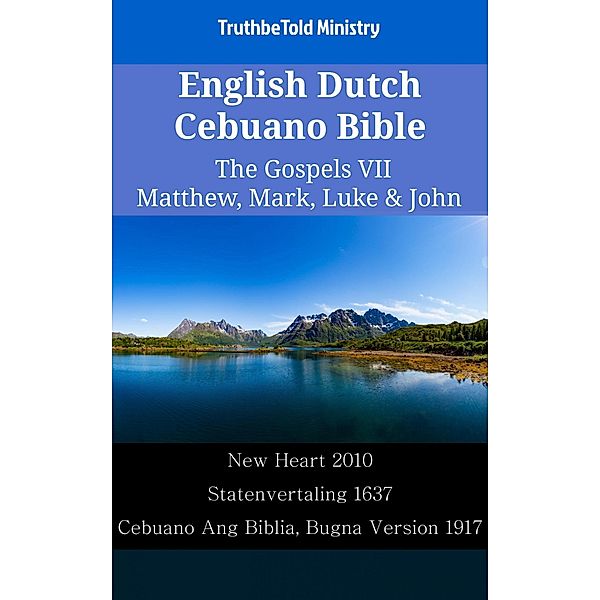 English Dutch Cebuano Bible - The Gospels VII - Matthew, Mark, Luke & John / Parallel Bible Halseth English Bd.2422, Truthbetold Ministry