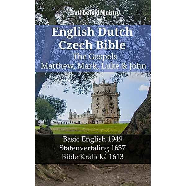 English Dutch Czech Bible - The Gospels - Matthew, Mark, Luke & John / Parallel Bible Halseth English Bd.1256, Truthbetold Ministry