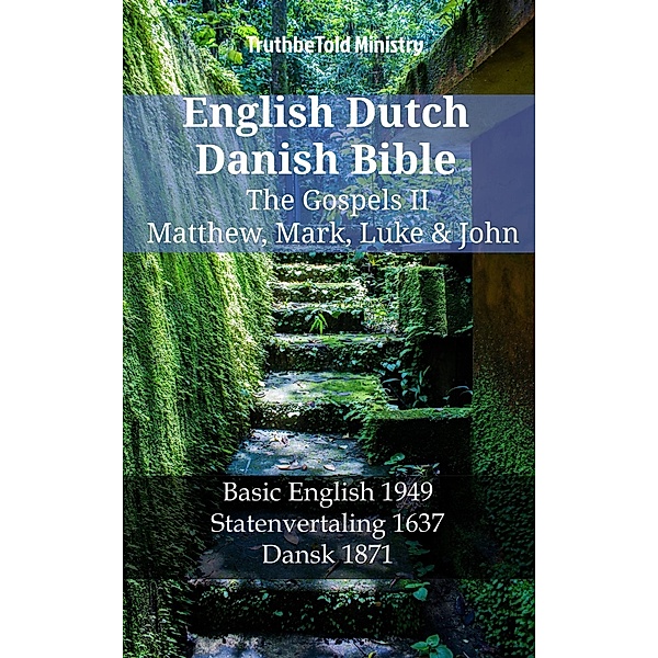 English Dutch Danish Bible - The Gospels II - Matthew, Mark, Luke & John / Parallel Bible Halseth English Bd.1235, Truthbetold Ministry