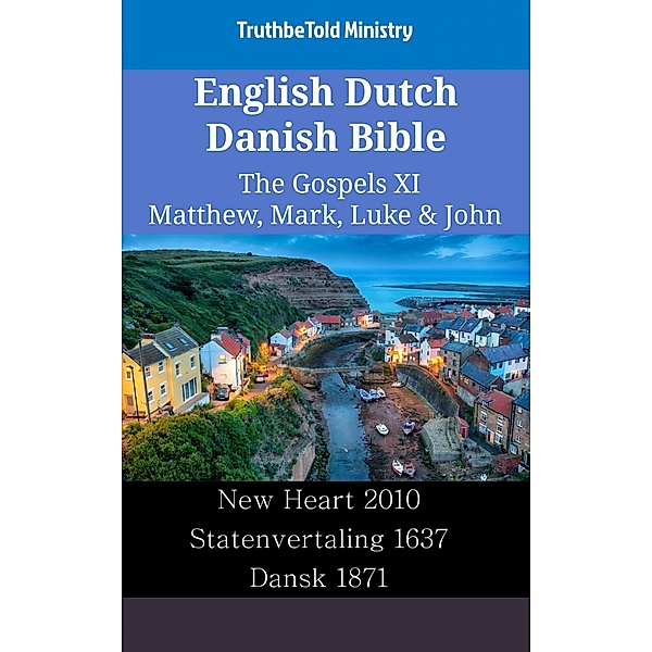 English Dutch Danish Bible - The Gospels XI - Matthew, Mark, Luke & John / Parallel Bible Halseth English Bd.2424, Truthbetold Ministry