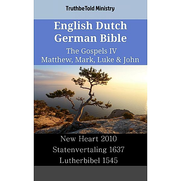 English Dutch German Bible - The Gospels IV - Matthew, Mark, Luke & John / Parallel Bible Halseth English Bd.2427, Truthbetold Ministry