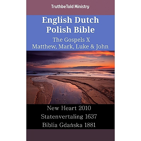English Dutch Polish Bible - The Gospels X - Matthew, Mark, Luke & John / Parallel Bible Halseth English Bd.2426, Truthbetold Ministry