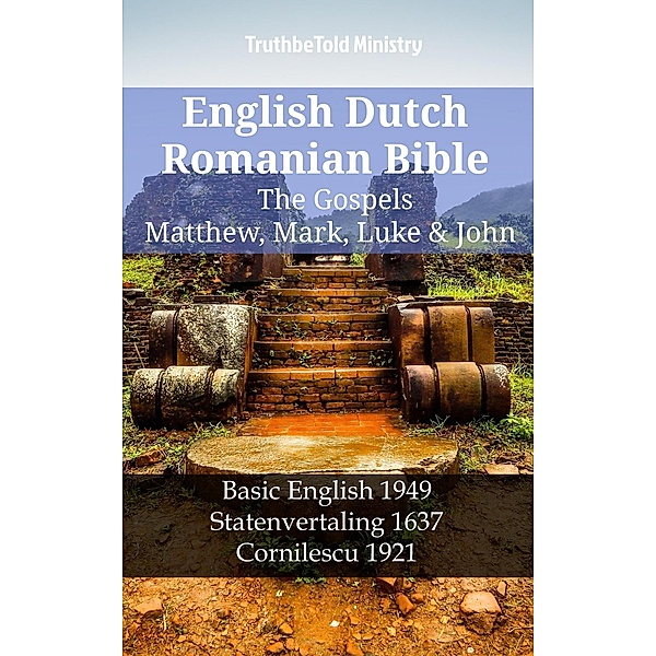 English Dutch Romanian Bible - The Gospels - Matthew, Mark, Luke & John / Parallel Bible Halseth English Bd.1301, Truthbetold Ministry