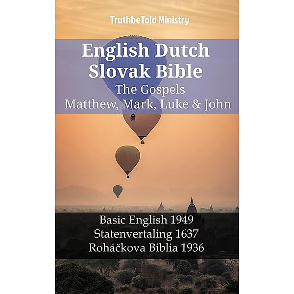 English Dutch Slovak Bible - The Gospels - Matthew, Mark, Luke & John / Parallel Bible Halseth English Bd.1302, Truthbetold Ministry