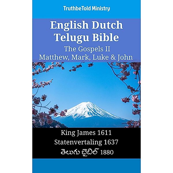 English Dutch Telugu Bible - The Gospels II - Matthew, Mark, Luke & John / Parallel Bible Halseth English Bd.1686, Truthbetold Ministry