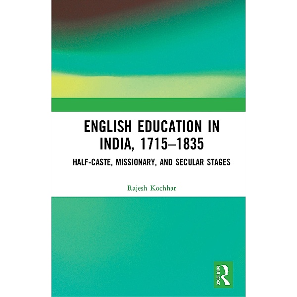 English Education in India, 1715-1835, Rajesh Kochhar