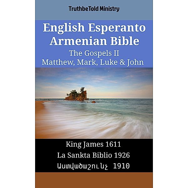 English Esperanto Armenian Bible - The Gospels II - Matthew, Mark, Luke & John / Parallel Bible Halseth English Bd.1624, Truthbetold Ministry