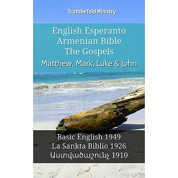 English Esperanto Armenian Bible - The Gospels - Matthew, Mark, Luke & John / Parallel Bible Halseth English Bd.1108, Truthbetold Ministry